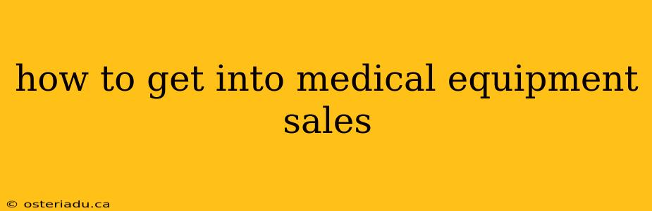 how to get into medical equipment sales