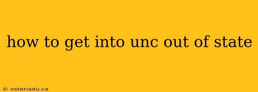 how to get into unc out of state