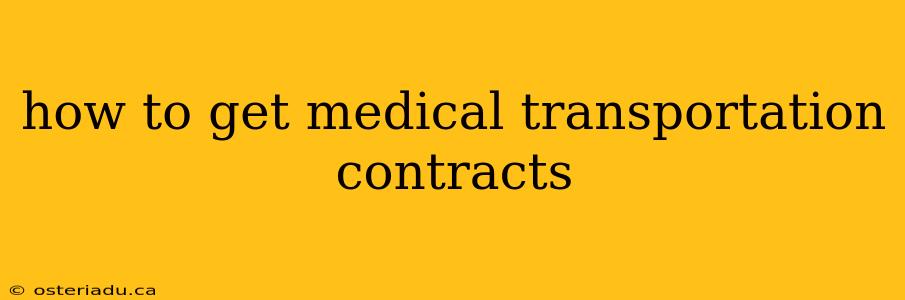 how to get medical transportation contracts