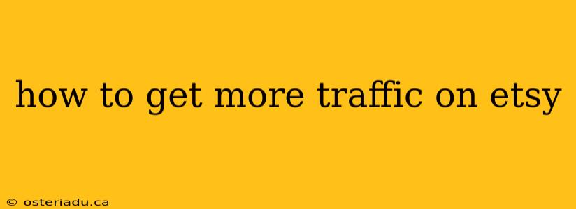 how to get more traffic on etsy