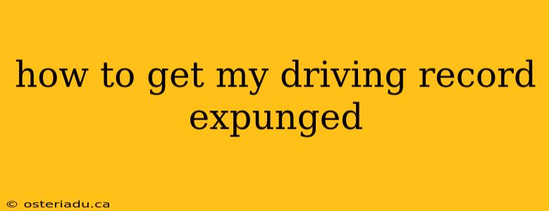 how to get my driving record expunged