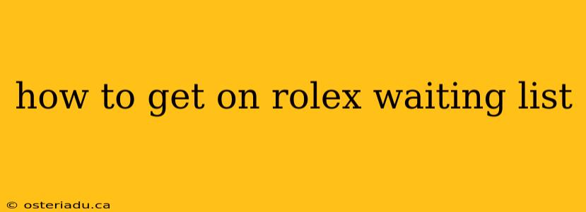 how to get on rolex waiting list