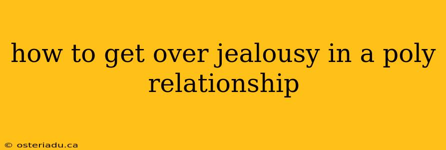 how to get over jealousy in a poly relationship