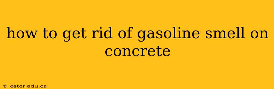 how to get rid of gasoline smell on concrete