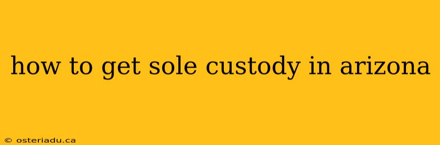 how to get sole custody in arizona