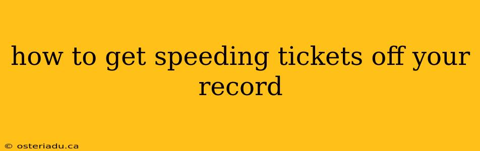 how to get speeding tickets off your record