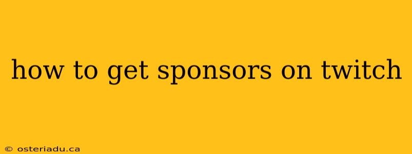 how to get sponsors on twitch