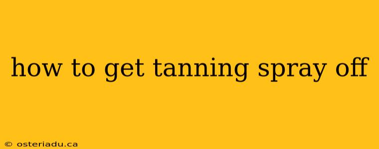 how to get tanning spray off