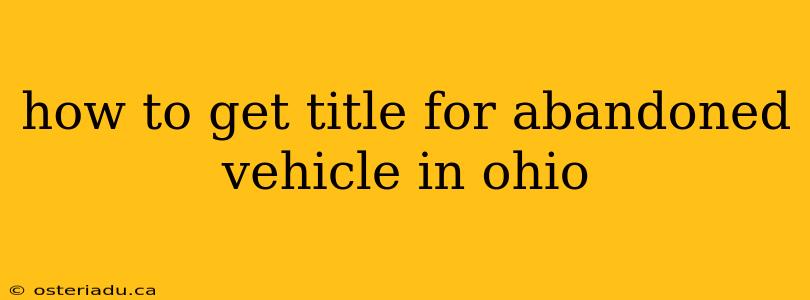 how to get title for abandoned vehicle in ohio