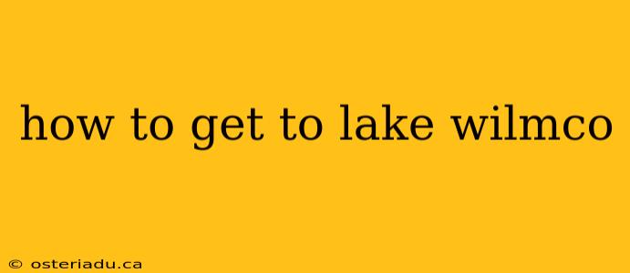 how to get to lake wilmco