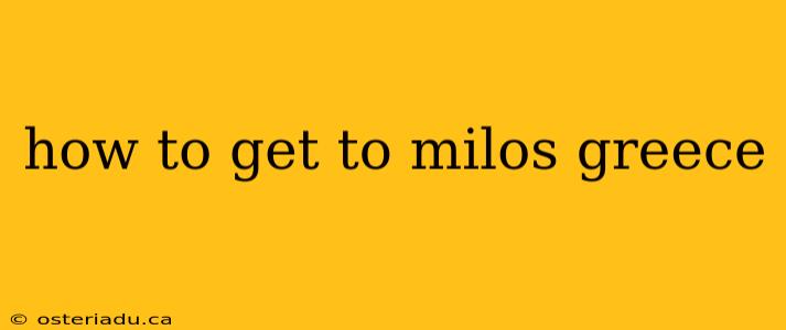 how to get to milos greece