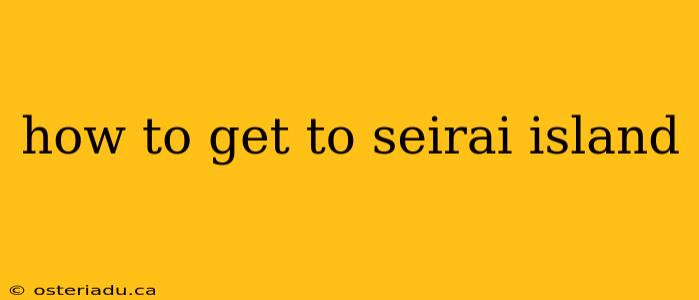 how to get to seirai island