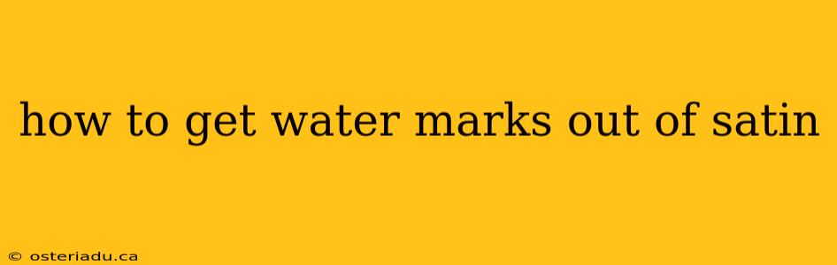 how to get water marks out of satin