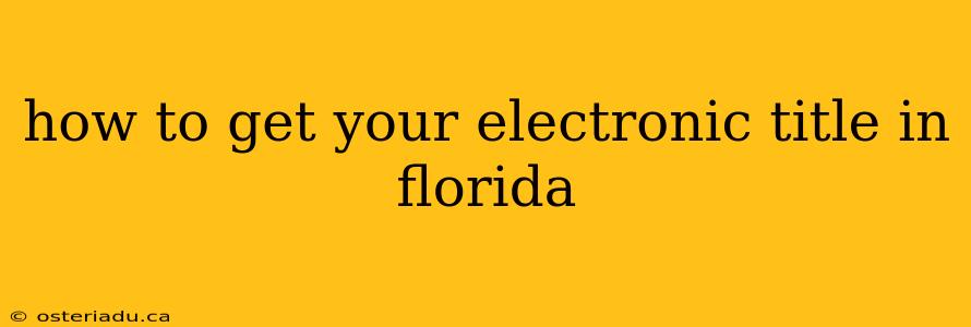 how to get your electronic title in florida