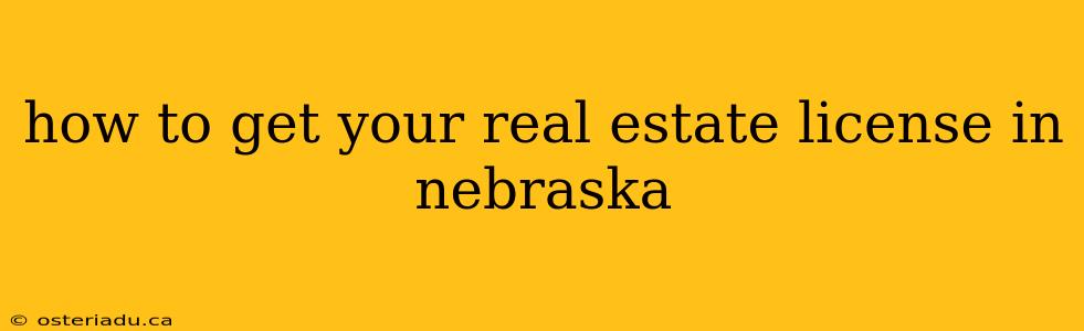 how to get your real estate license in nebraska