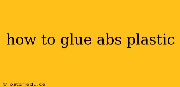 how to glue abs plastic