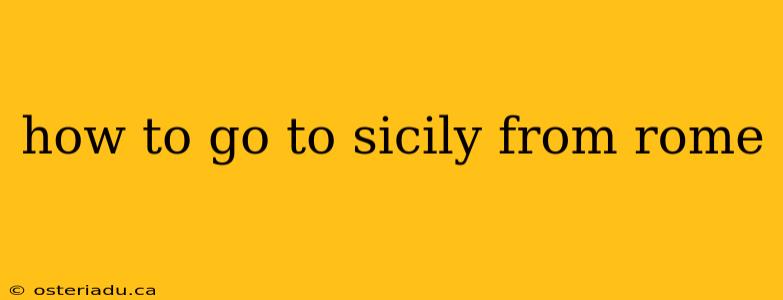 how to go to sicily from rome