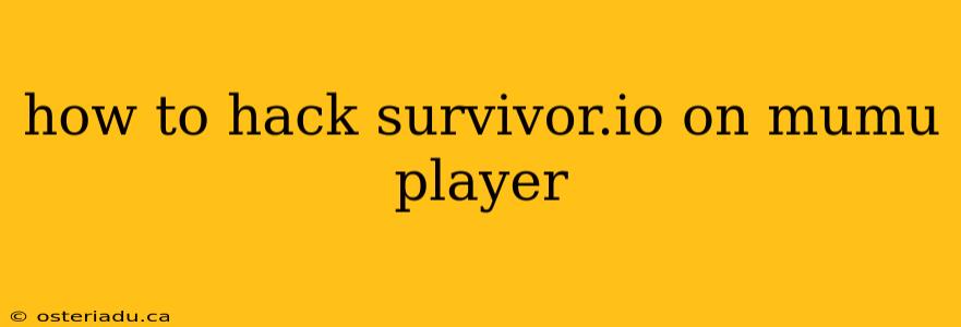 how to hack survivor.io on mumu player