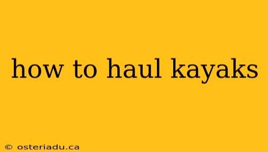 how to haul kayaks