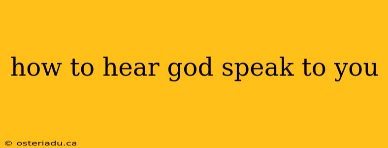 how to hear god speak to you