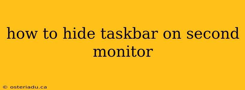 how to hide taskbar on second monitor