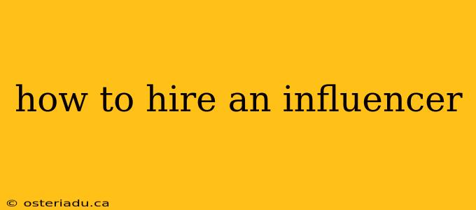 how to hire an influencer