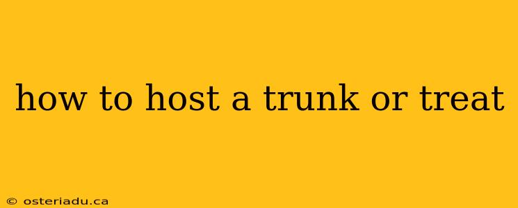 how to host a trunk or treat