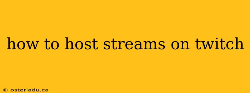 how to host streams on twitch