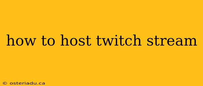 how to host twitch stream