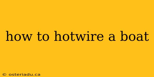 how to hotwire a boat