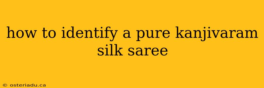 how to identify a pure kanjivaram silk saree