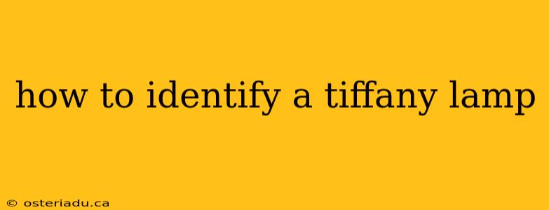 how to identify a tiffany lamp