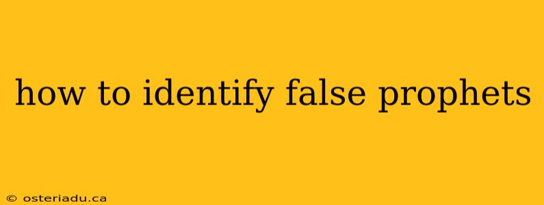 how to identify false prophets