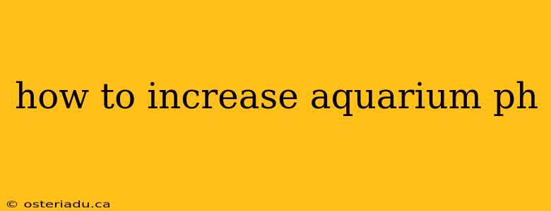 how to increase aquarium ph