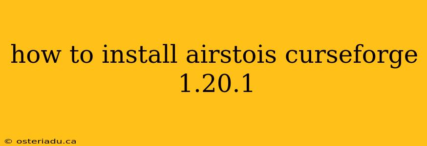 how to install airstois curseforge 1.20.1