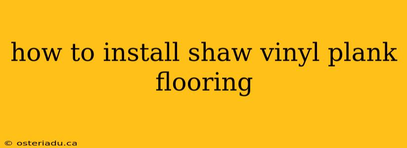 how to install shaw vinyl plank flooring