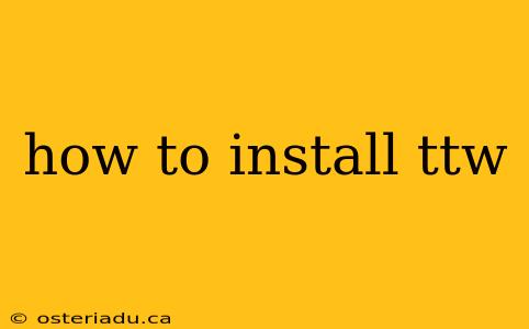 how to install ttw