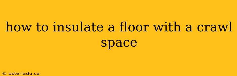 how to insulate a floor with a crawl space