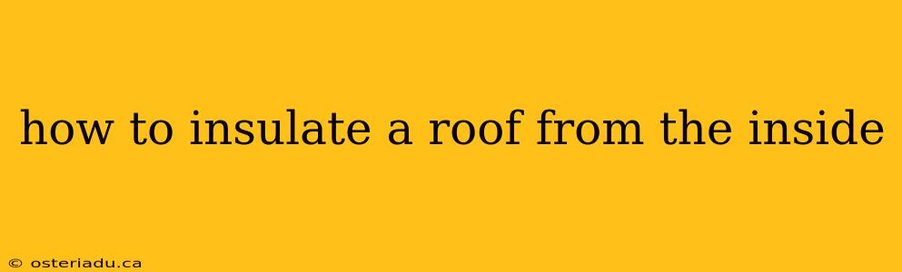 how to insulate a roof from the inside