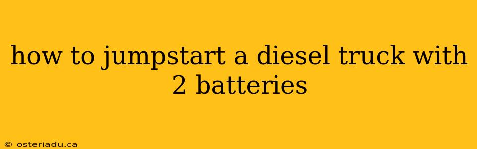 how to jumpstart a diesel truck with 2 batteries