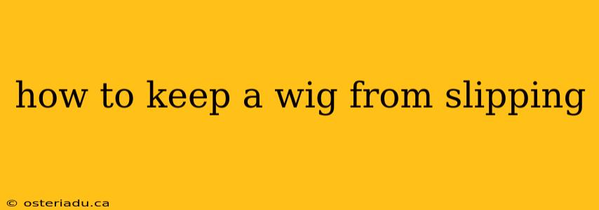 how to keep a wig from slipping