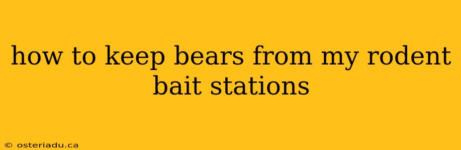 how to keep bears from my rodent bait stations