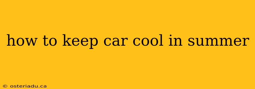 how to keep car cool in summer