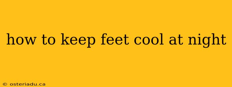 how to keep feet cool at night