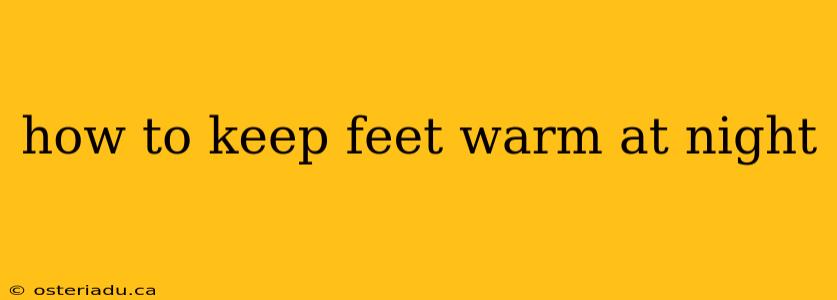 how to keep feet warm at night