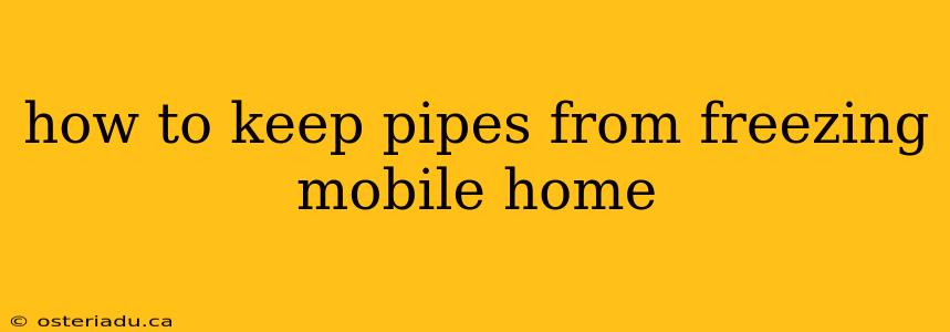 how to keep pipes from freezing mobile home