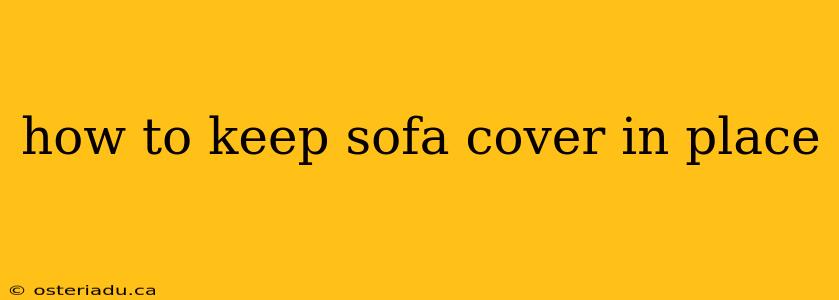 how to keep sofa cover in place