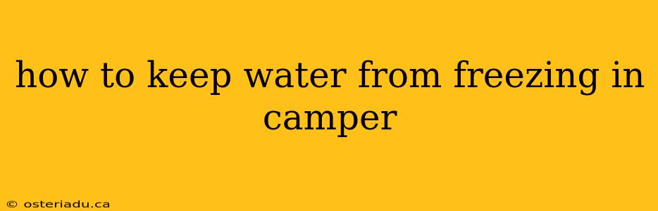 how to keep water from freezing in camper