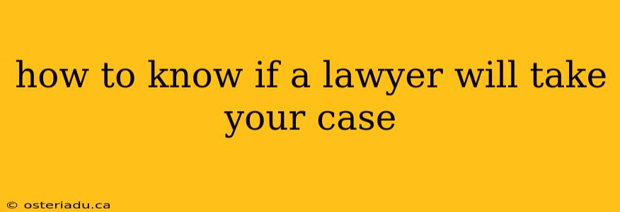 how to know if a lawyer will take your case