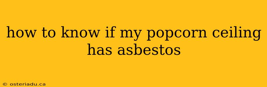 how to know if my popcorn ceiling has asbestos